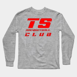 T.S. Racquetball Club t-shirt Long Sleeve T-Shirt